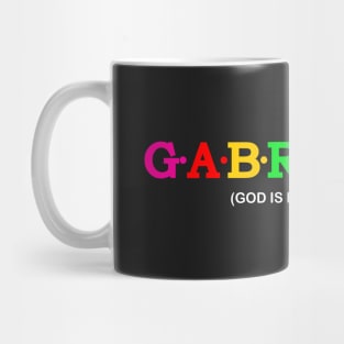 Gabriella  - God Is My Strength. Mug